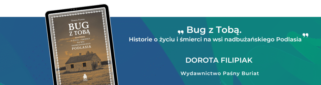 Bug z Tobą. Historie o życiu i śmierci na wsi nadbużańskiego Podlasia
